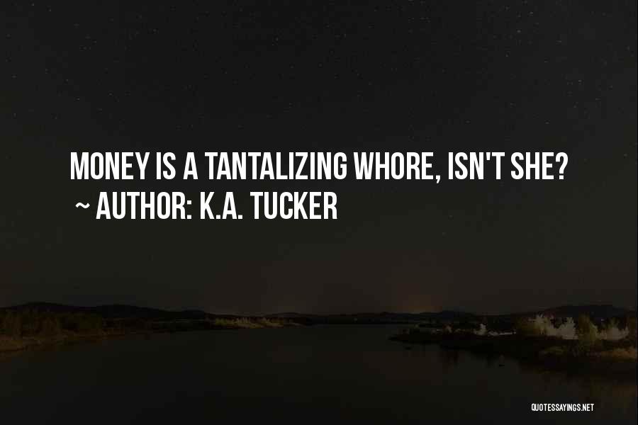 K.A. Tucker Quotes 878517