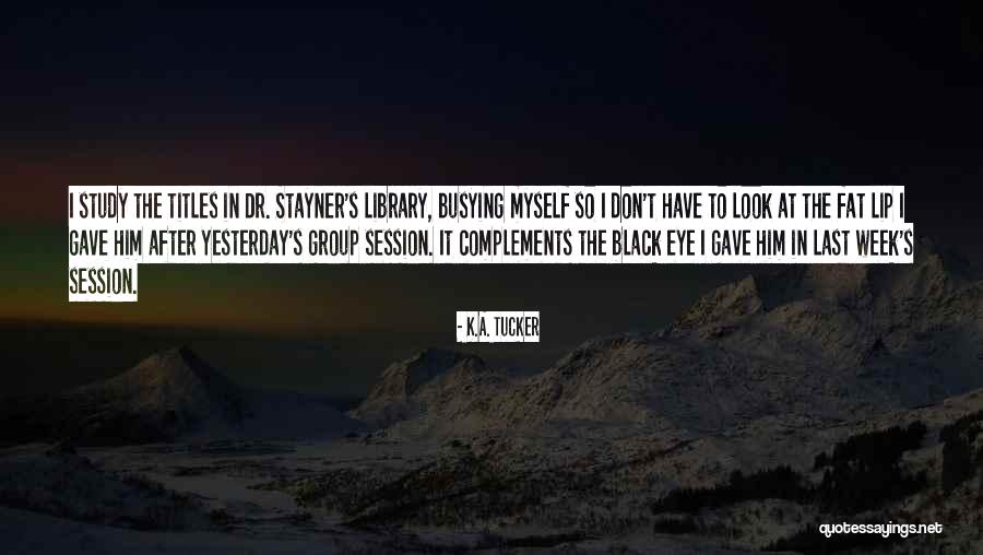 K.A. Tucker Quotes 913757 K.A. Tucker Quotes 913757