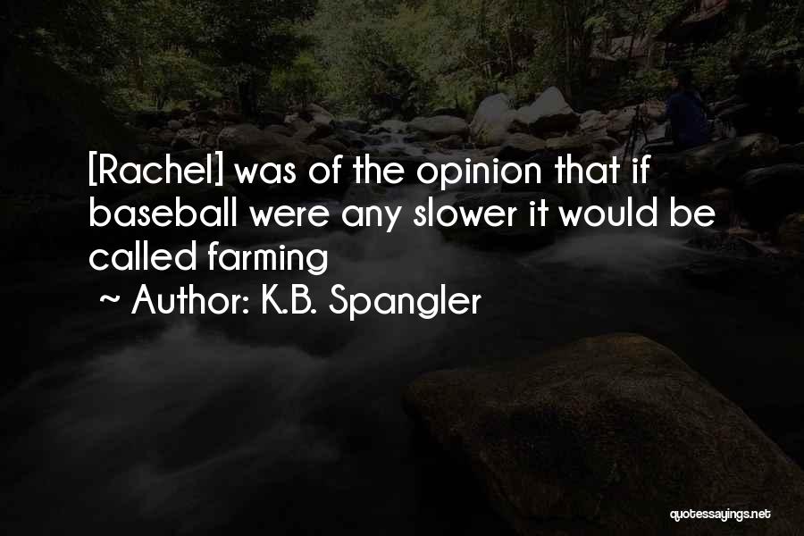 K.B. Spangler Quotes 1055642