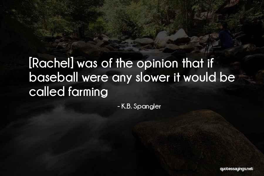 K.B. Spangler Quotes 1055642