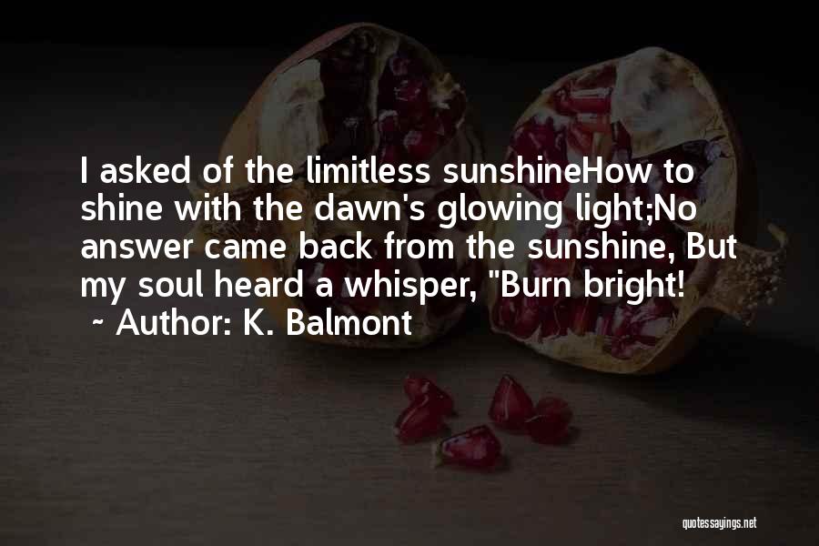 K. Balmont Quotes 1675731