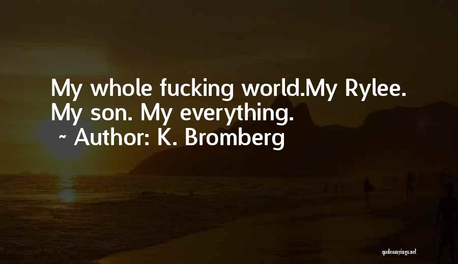 K. Bromberg Quotes 1128319