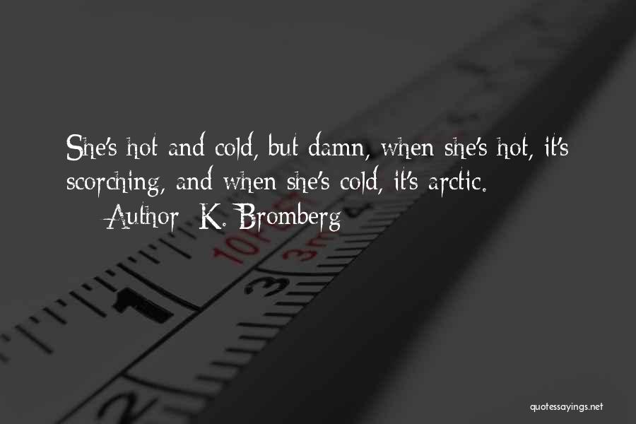 K. Bromberg Quotes 1401389 K. Bromberg Quotes 1401389