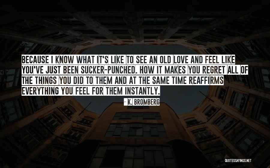 K. Bromberg Quotes 1455213 K. Bromberg Quotes 1455213