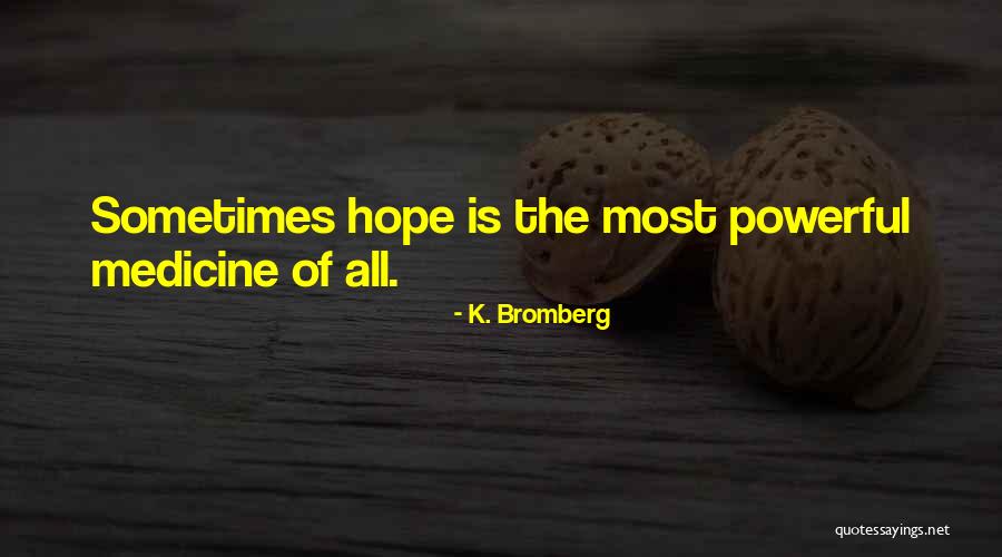 K. Bromberg Quotes 1466032 K. Bromberg Quotes 1466032