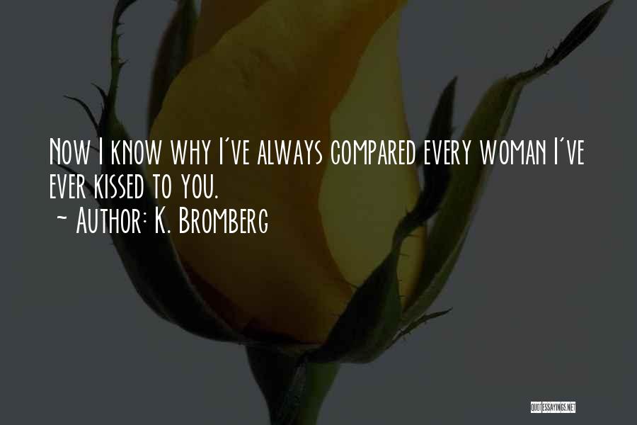 K. Bromberg Quotes 1584369 K. Bromberg Quotes 1584369