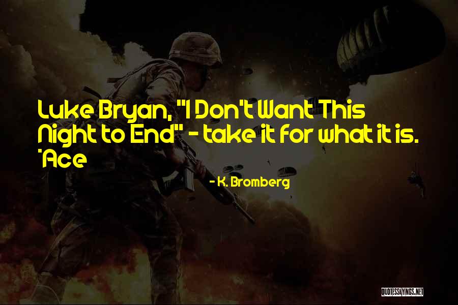 K. Bromberg Quotes 1590134 K. Bromberg Quotes 1590134