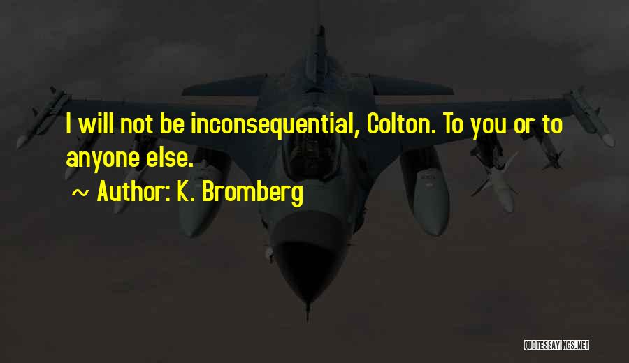 K. Bromberg Quotes 1650300 K. Bromberg Quotes 1650300