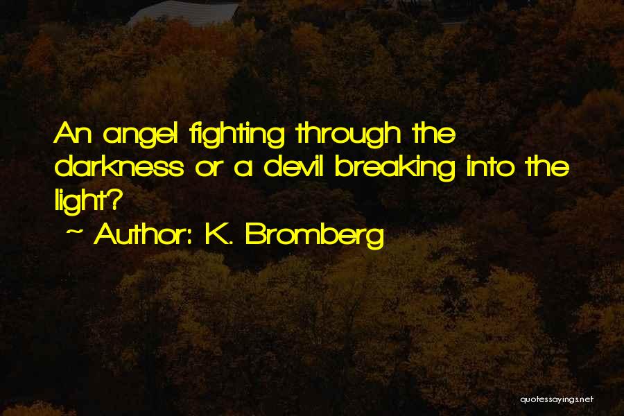 K. Bromberg Quotes 176562