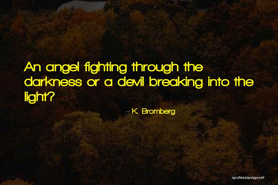 K. Bromberg Quotes 176562 K. Bromberg Quotes 176562