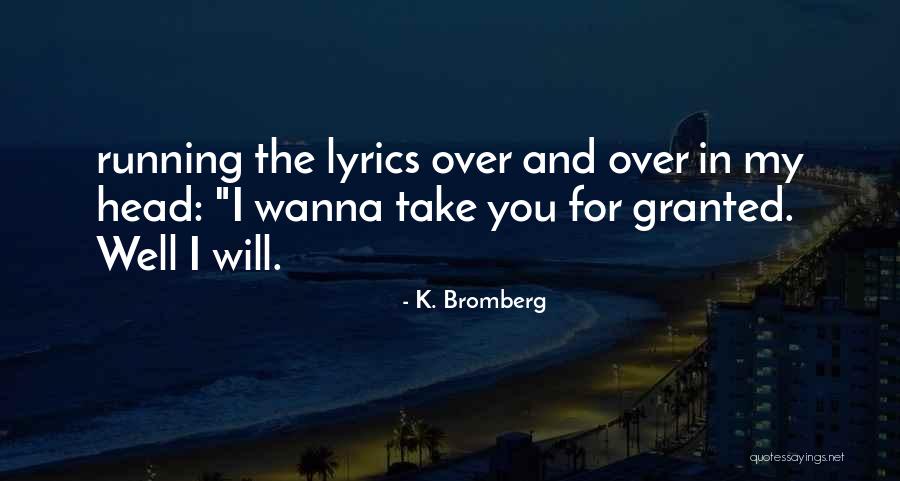 K. Bromberg Quotes 1872049 K. Bromberg Quotes 1872049