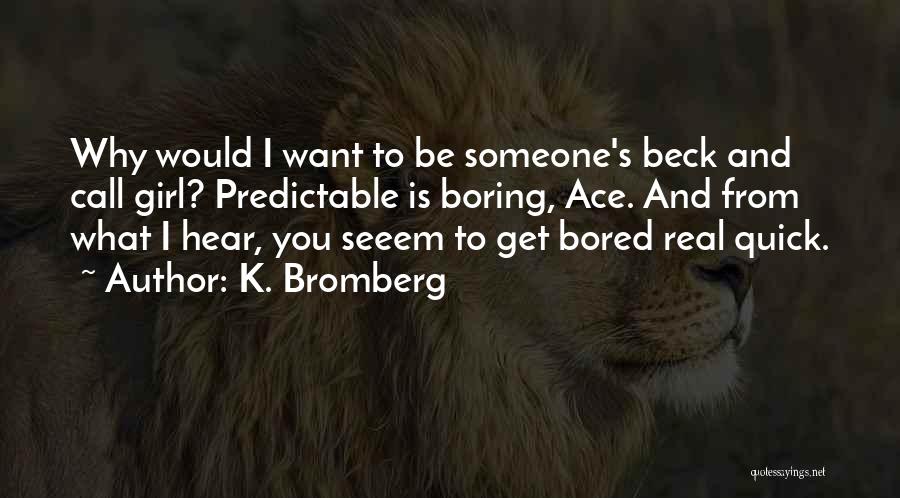 K. Bromberg Quotes 2113063