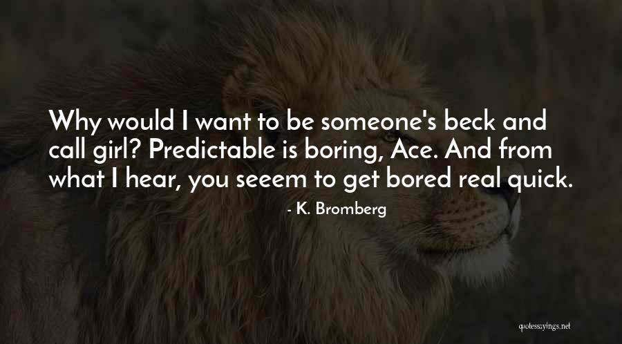K. Bromberg Quotes 2113063 K. Bromberg Quotes 2113063