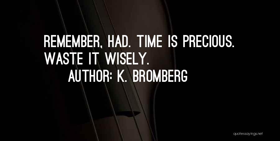 K. Bromberg Quotes 232503 K. Bromberg Quotes 232503