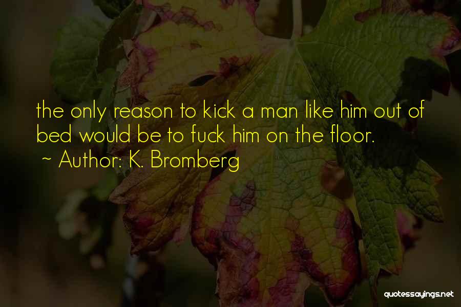 K. Bromberg Quotes 240972