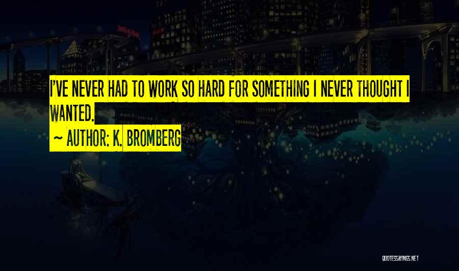 K. Bromberg Quotes 880674