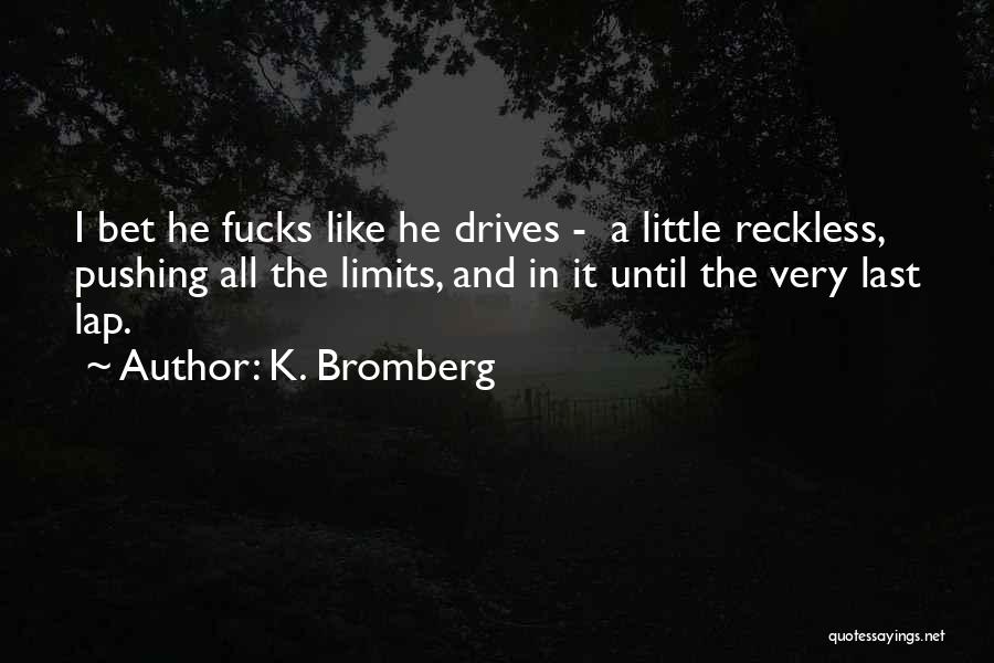 K. Bromberg Quotes 949159