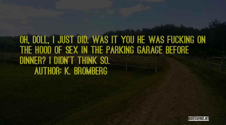 K. Bromberg Quotes 992376 K. Bromberg Quotes 992376