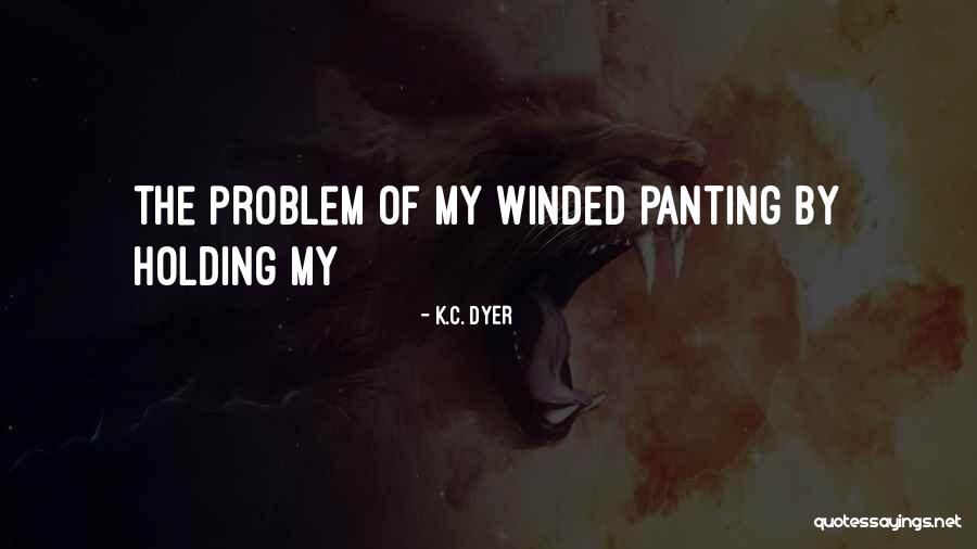 K.C. Dyer Quotes 1827080