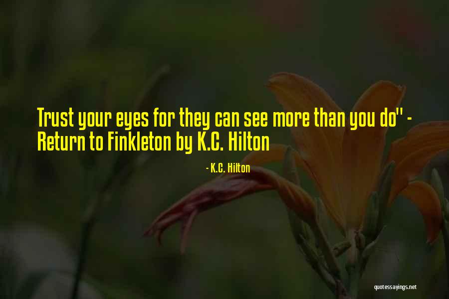 K.C. Hilton Quotes 1898840 K.C. Hilton Quotes 1898840