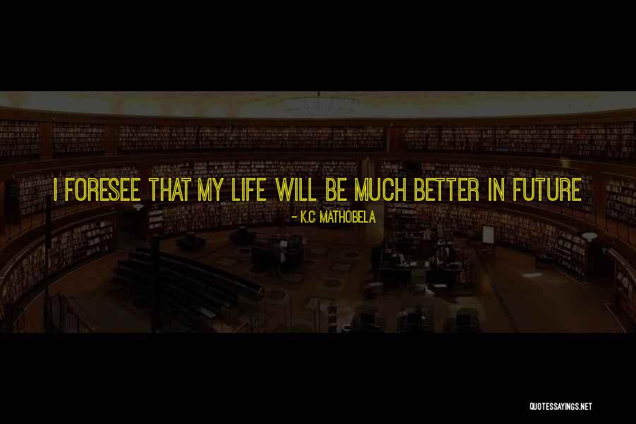 K.C Mathobela Quotes 1302381