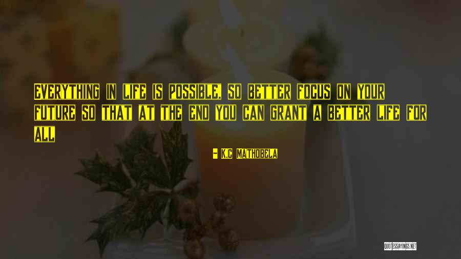 K.C Mathobela Quotes 1678745 K.C Mathobela Quotes 1678745