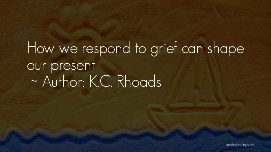 K.C. Rhoads Quotes 1902082