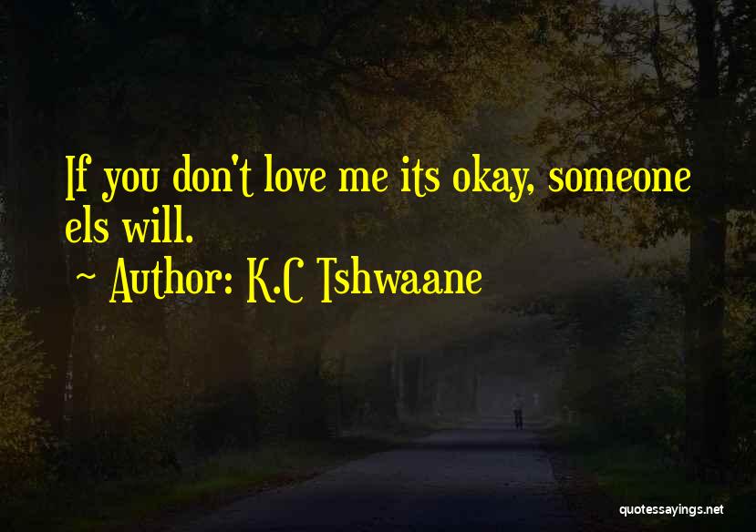 K.C Tshwaane Quotes 2055770