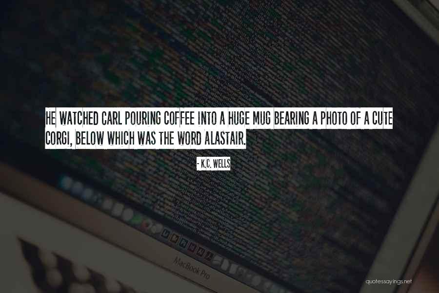 K.C. Wells Quotes 178338 K.C. Wells Quotes 178338