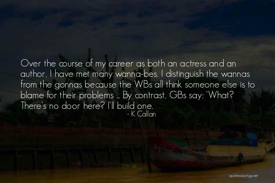 K Callan Quotes 603442 K Callan Quotes 603442