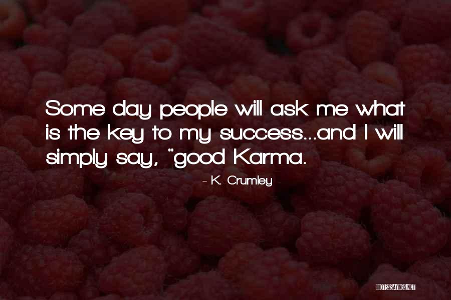 K. Crumley Quotes 1187104