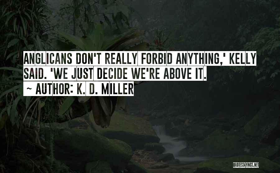 K. D. Miller Quotes 2211926