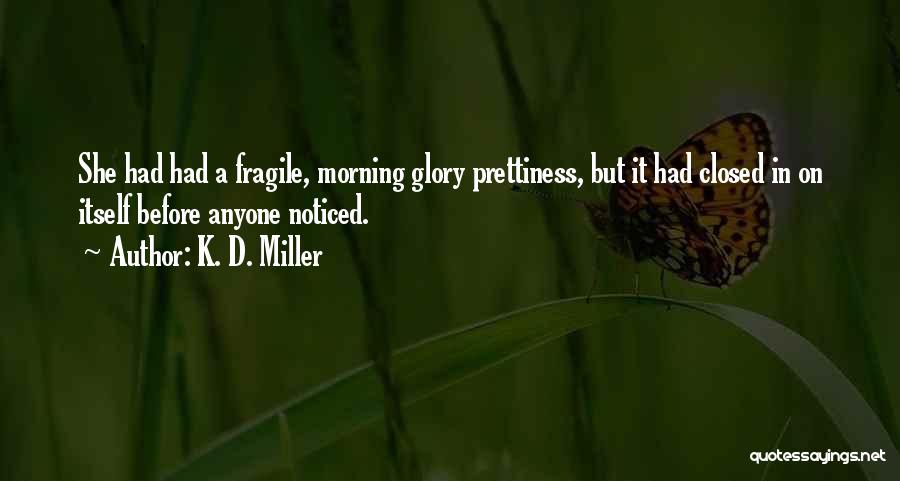 K. D. Miller Quotes 940370