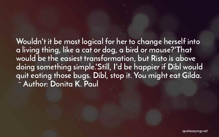 K.d Quotes By Donita K. Paul