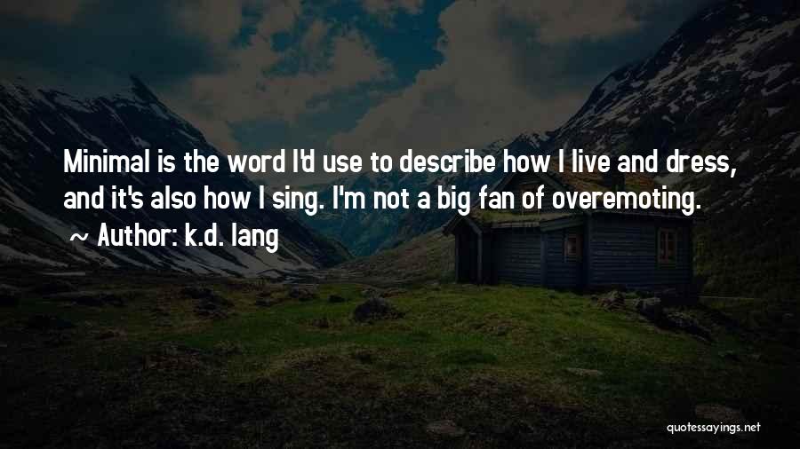 K.d Quotes By K.d. Lang