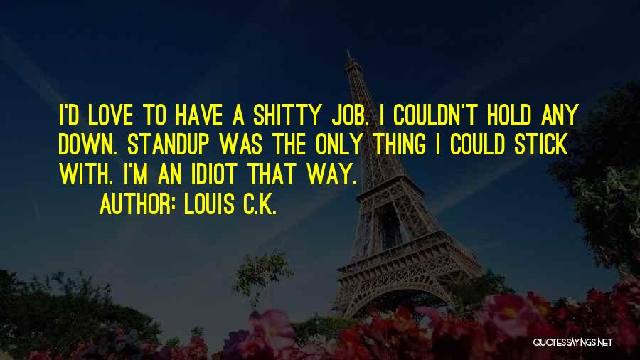 K.d Quotes By Louis C.K.