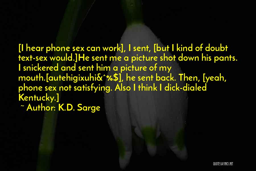 K.D. Sarge Quotes 1839803