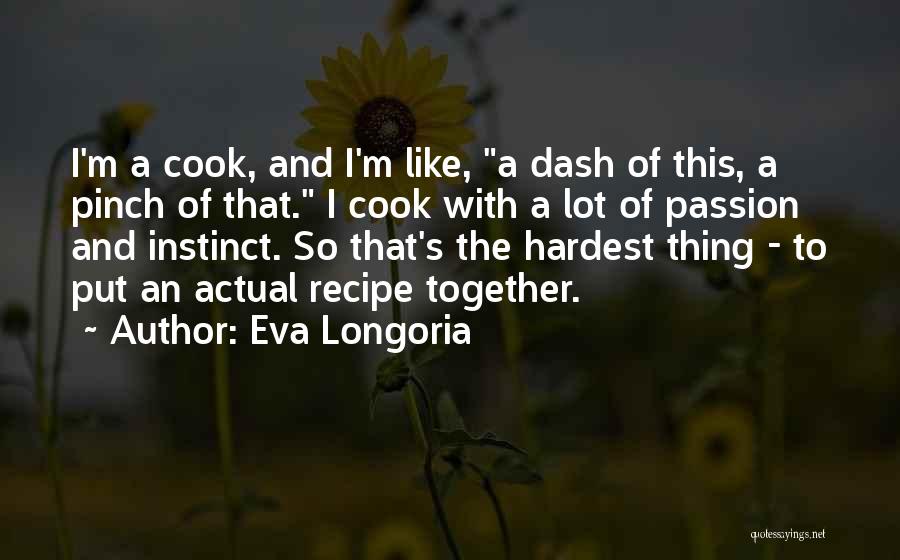 K Dash Quotes By Eva Longoria