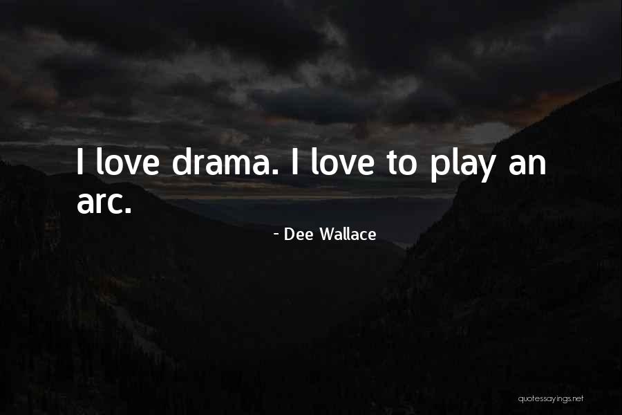 K Drama Quotes By Dee Wallace