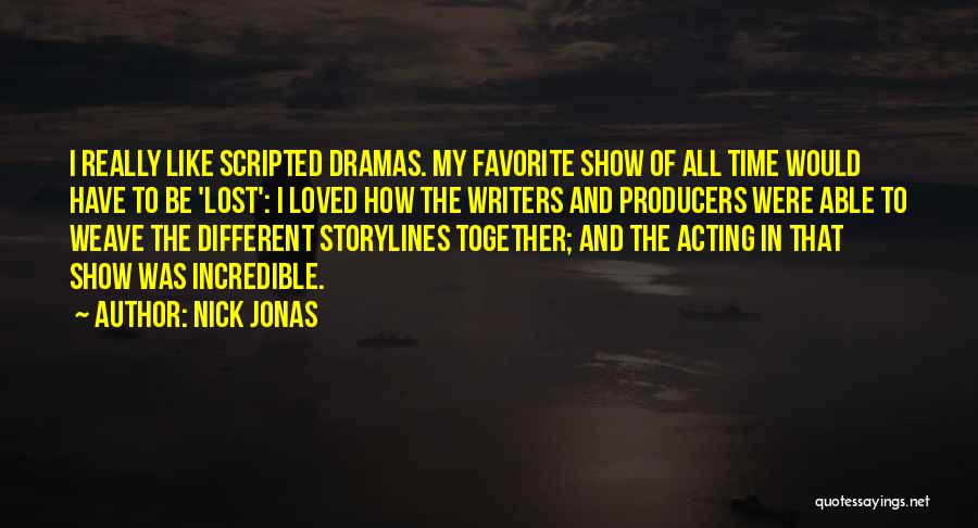 K Dramas Quotes By Nick Jonas