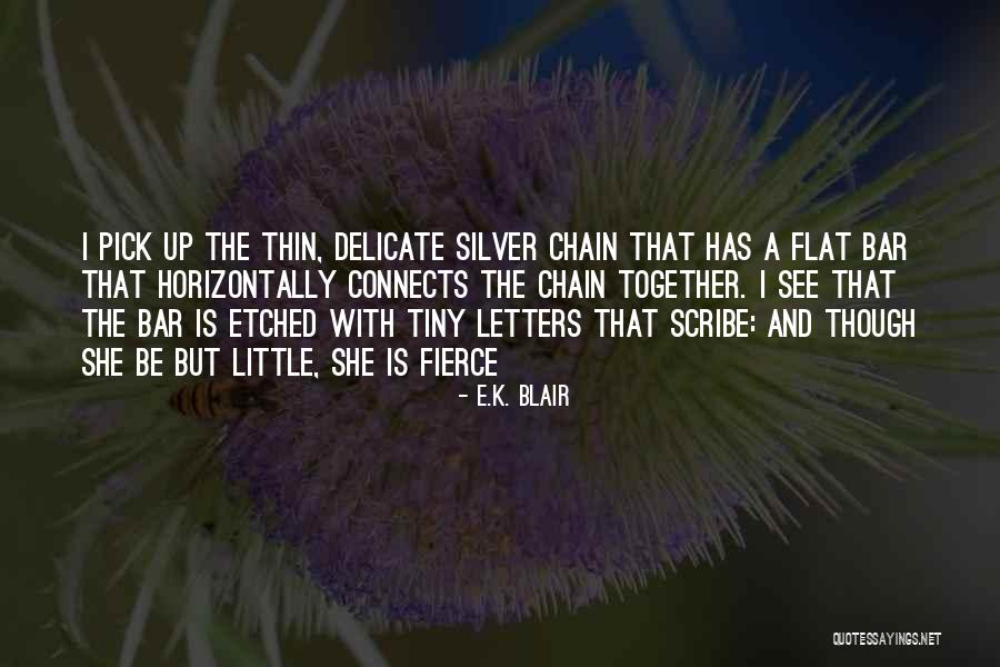 K E Quotes By E.K. Blair K E Quotes By E.K. Blair