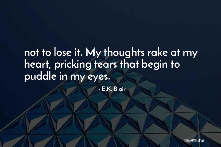 K E Quotes By E.K. Blair K E Quotes By E.K. Blair