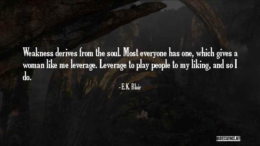 K E Quotes By E.K. Blair K E Quotes By E.K. Blair