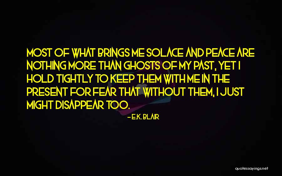K E Quotes By E.K. Blair K E Quotes By E.K. Blair