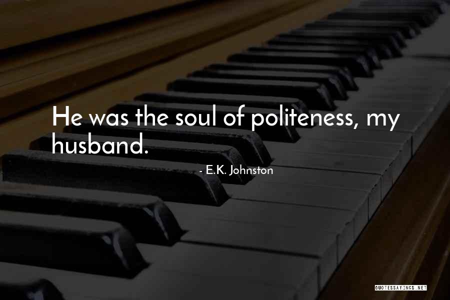 K E Quotes By E.K. Johnston K E Quotes By E.K. Johnston