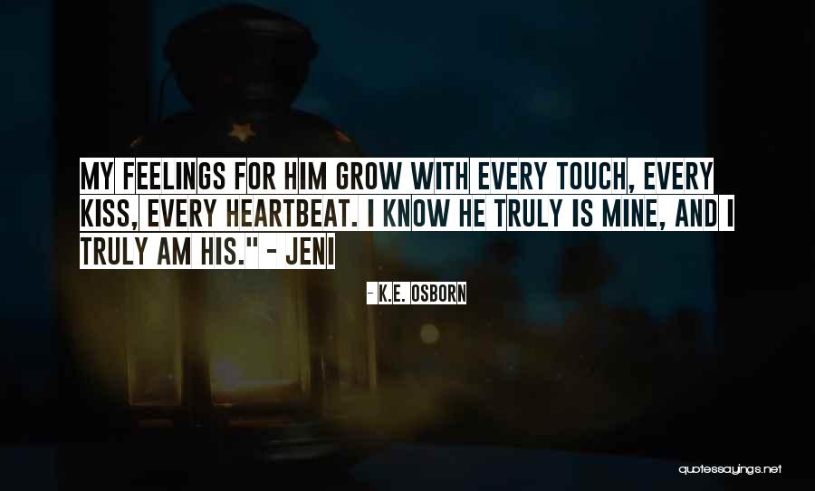 K E Quotes By K.E. Osborn K E Quotes By K.E. Osborn