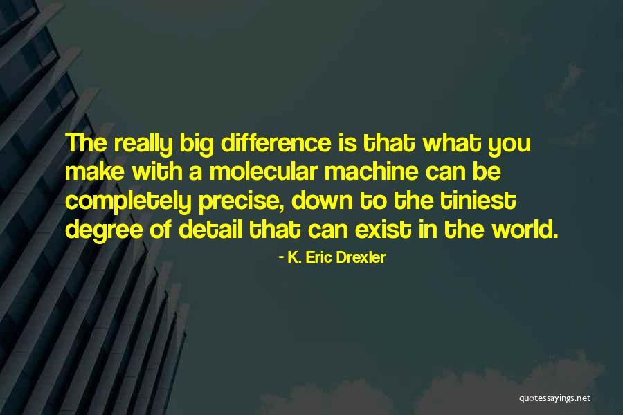 K. Eric Drexler Quotes 2031365 K. Eric Drexler Quotes 2031365