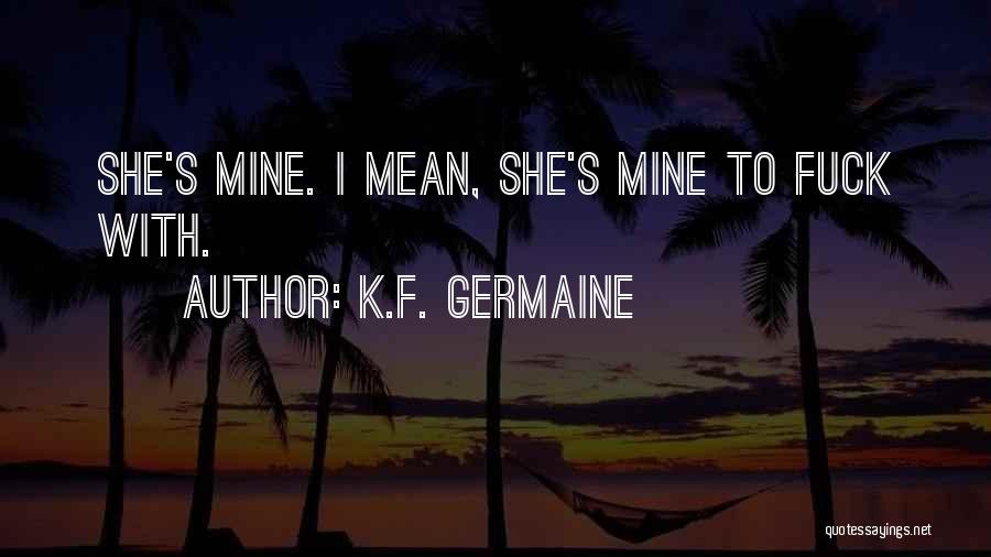 K.F. Germaine Quotes 2064631