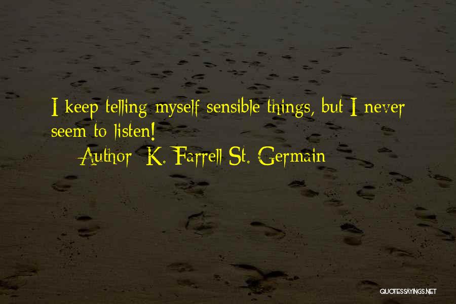 K. Farrell St. Germain Quotes 598564