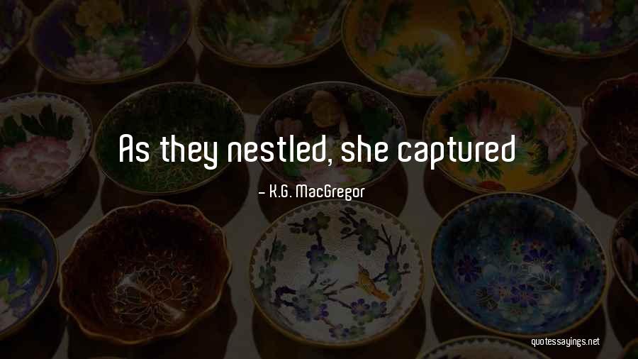 K.G. MacGregor Quotes 1852736 K.G. MacGregor Quotes 1852736